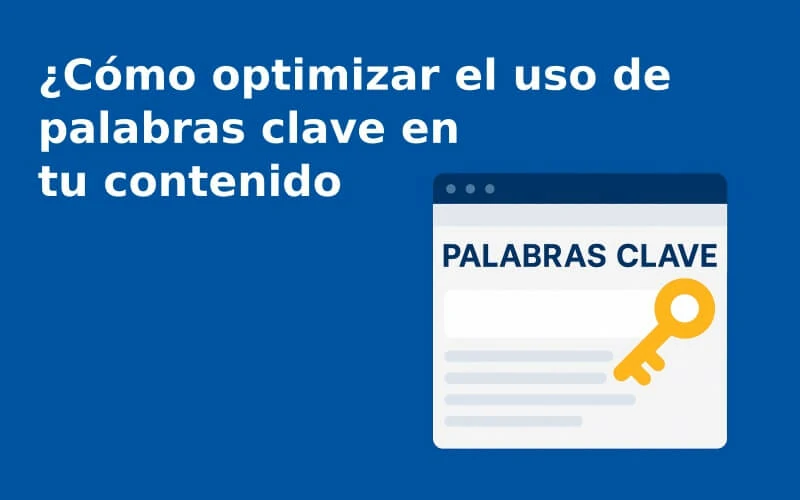 ¿Cómo optimizar el uso de palabras clave en tu contenido?